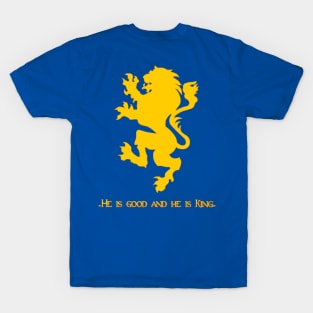 Narnia Flag (He is good, and He is king) T-Shirt